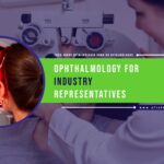 Ophthalmology Program for Industry Representatives – Module 1